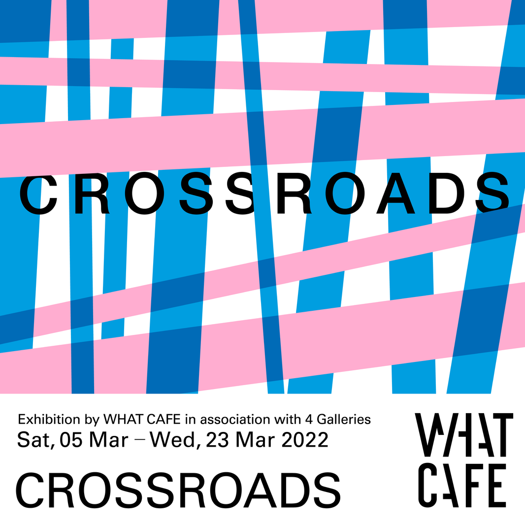 グループ展「CROSSROADS @WHAT CAFE」開催のお知らせ